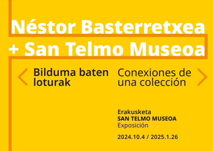 NESTOR BASTERRETXEA ETA SAN TELMO MUSEOA. BILDUMA BATEN LOTURAK